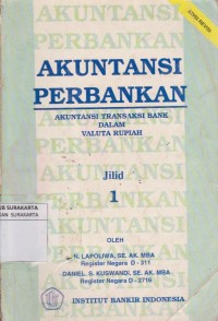 Akuntansi perbankan:akuntansi transaksi bank dalam valuta rupiah.Jilid I (Edisi revisi)--cover hijaumuda dan biru