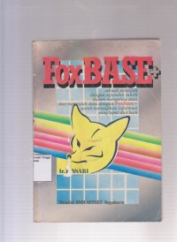 FoxBase+: sebuah petunjuk dengan sejumlah taktik dalam mengelola data dan mengolah data dengan FoxBase+ untuk menyajikan informasi yang tepat dan baik. STIE