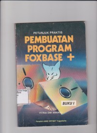 Petunjuk Praktis Pembuatan Program FoxBase +. STIE